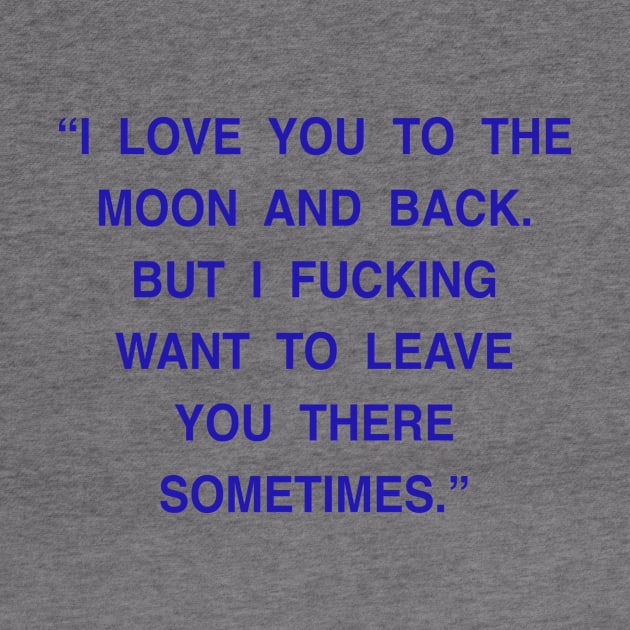 I LOVE YOU TO THE MOON AND BACK by TheCosmicTradingPost